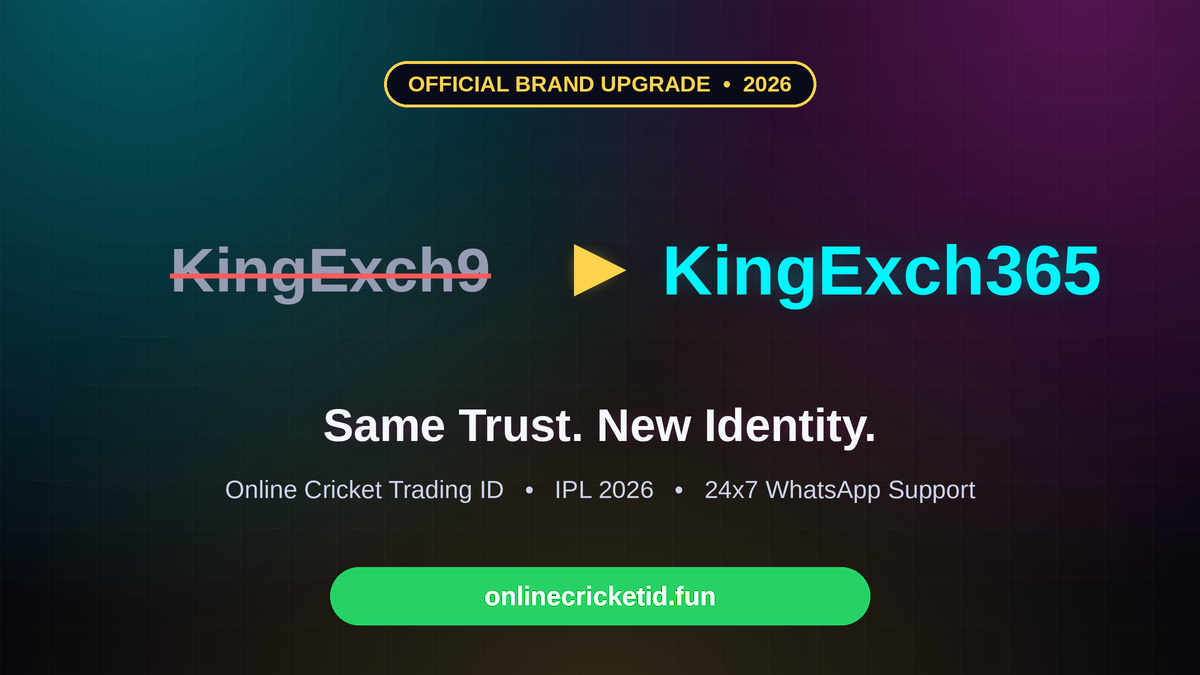 KingExch9 rebranded to KingExch365 — same trust, new identity for online cricket trading